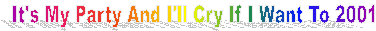 It's My Party And I'll Cry If I Want To 2001
